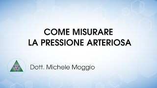 Come misurare la pressione arteriosa  dott Michele Moggio [upl. by Rubma]