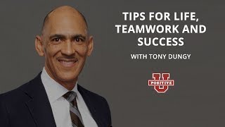 Tony Dungy  Tips for Life Teamwork and Success  Positive University [upl. by Ozzy100]