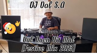 DJ Dal SA  Dal Doen Dit Mal Festive Mix 2023 Lekke Goed Vir Lekke Mense Steek Farewell 2023 [upl. by Leiso]