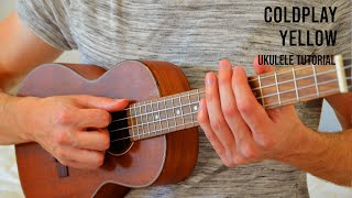 Coldplay – Yellow EASY Ukulele Tutorial With Chords  Lyrics [upl. by Druce989]