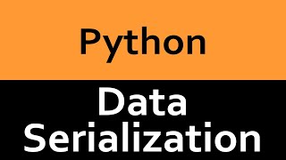 Serializing Data in Python [upl. by Ateloj887]