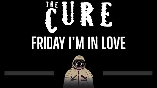 The Cure • Friday Im In Love CC 🎤 Karaoke Instrumental Lyrics [upl. by May]