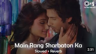 Main Rang Sharbaton KaSlowedReverb Use Headphones🎧 Lofi arijitsingh slowedandreverb viral [upl. by Silvain]