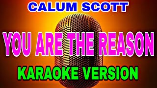 You Are The Reason  Calum Scott HD KARAOKE [upl. by Ollehcram166]