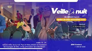 veille de Nuit  Vendredi 22 Novembre 2024  Eglise de DIEU Sanctifiee haiti [upl. by Pesek]