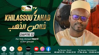 🔴 KHILASSOU ZAHAB CHAPITRE 03 PAR SIDY AHMED MBAYE ET SON GROUPE [upl. by Eenobe]