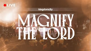 LIVE WORSHIP Magnify The Lord  Kingdomcity [upl. by Aitsirt]