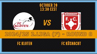 202425 FRAUEN 2 LIGA RUNDE 8 FC Kloten FC Küsnacht [upl. by Verene]