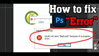 Could not Save because of a program error quotError Fixquot Adobe Photoshop 2021 [upl. by Dalenna]