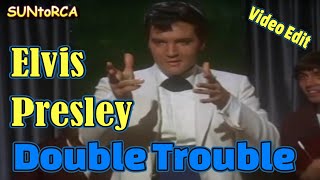 Elvis Presley  Double Trouble Video Edit [upl. by Haek]