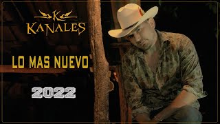 Kanales Mix  Corridos 2022  2023  Exitos  Lo Mejor  Canciones Nuevas [upl. by Holmen]