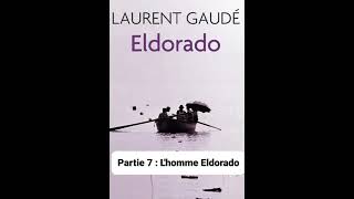 10  Eldorado de Laurent Gaudé  lecture du Chapitres 7 [upl. by Jordanson]