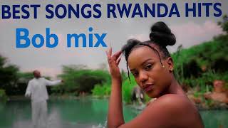 NON STOP SONGS RWANDA 20222023 VOL 1 Bobmix FT Chris Eazy  Kenny Sol  Element  Yvan Buravan [upl. by Aihsatsan]