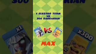 Electro Titan ⚔️ Barbarian  1 VS 300  All Max  Clash of Clans clashofclans shorts [upl. by Edac]