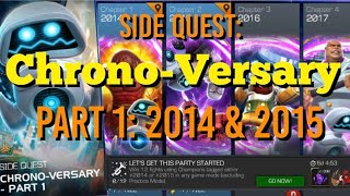 MCOC  NEW Side Quest ChronoVersary  Part 1 2014 amp 2015  Easy Objectives [upl. by Ballou]