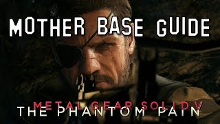 Metal Gear Solid 5 MOTHER BASE GUIDE [upl. by Audly]