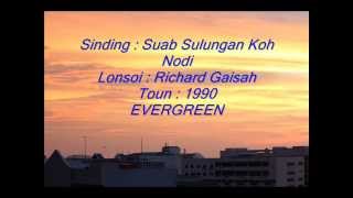 Suab Sulungan Koh Nodi Richard Gaisah 1990 [upl. by Trueman]