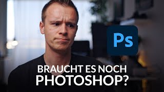 Braucht es heutzutage noch Photoshop [upl. by Ettedranreb415]