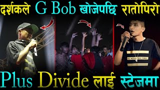 G Bob  दर्शकले G Bob खोजेपछि रातोपिरो भए ANTF Rap Battle Winner  Plus Divide Live Concert Chitwan [upl. by Treboh312]