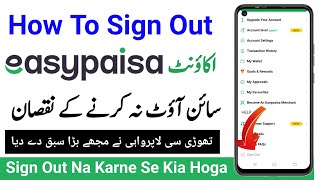 How To Sign Out Easypaisa Account  How To Open Easypaisa Account Another Mobile  Change Number [upl. by Notsnarc]