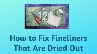 How to Fix Fineliners That Are Dried Out [upl. by Thorley349]