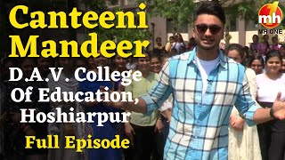 Canteeni Mandeer  DAV College Of Education Hoshiarpur  Ravneet  New Episode  MH ONE [upl. by Malamud]