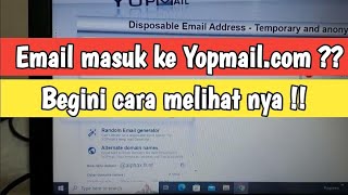 Cara Cek Email Yang Masuk ke Yopmailcom [upl. by Aihppa621]