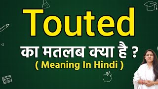 Touted meaning in hindi  Touted ka matlab kya hota hai  Word meaning [upl. by Joshua520]