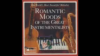 ROMANTIC MOODS OF THE GREAT INSTRUMENTALISTS READER’S DIGEST MUSIC [upl. by Oninotna]