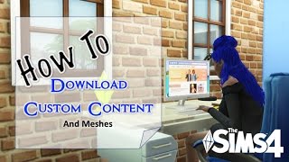 The Sims 4  How To Download Custom Content and Meshes [upl. by Ymeraj]