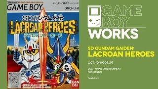 SD Gundam Gaiden Lacroan Heroes retrospective Gundammit  Game Boy Works 097 [upl. by Batchelor]