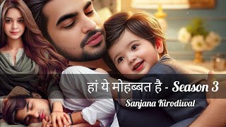 Haan Ye Mohabbat Hai  94 हा ये मोहब्बत है  94 Sanjana Kirodiwal  new audio  trending story [upl. by Laurene910]