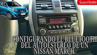 CONFIGURANDO EL BLUETOOTH DEL AUTOESTEREO DEL NISSAN MARCH [upl. by Aihsenal]