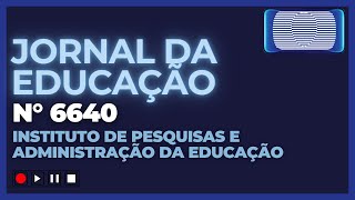 Jornal da Educação  nº 6640 – quinta  feira – 10 de outubro de 2024 [upl. by Nagaer321]