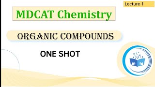 Organic Compounds One shot  Lecture 1 Quick Revision Series  mdcat chemistry [upl. by Mimi]