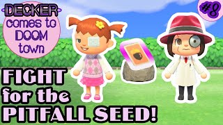 Animal Crossing Decker Comes to DOOM TOWN 8 Fight For The PITFALL SEED [upl. by Sato949]