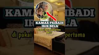 KAMAR IRIS BELA‼️irisbella irfanhakim laporpaktrans7 artis [upl. by Kissee]