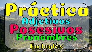 Practica el uso de los Adjetivos Posesivos y los Pronombres Posesivos en inglés [upl. by Shandie42]