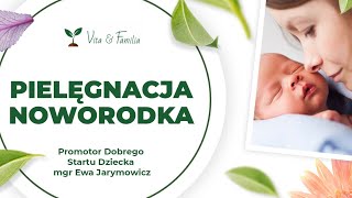 Webinar Pielęgnacja noworodka  Ewa Jarymowicz  Promotor Dobrego Startu Dziecka [upl. by Aicak]