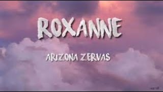 10K SPECIAL Arizona Zervas  Roxanne Clean Lyrics  1 Hour [upl. by Llevram934]