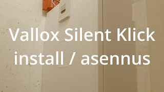 Vallox Silent Klick install  asennus [upl. by Lehmann]