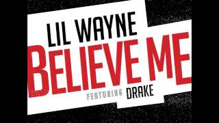 Lil Wayne Ft Drake  Believe Me [upl. by Kenon580]