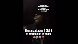 Himra s’attaque à Didi B et Menace de le coller 👊🏽😱⚔️💔himraofficiel3231 DidiBKiffnobeatTV [upl. by Sisak213]