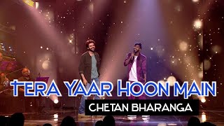 Tera Yaar Hoon Main  Cover Song by Chetan Bharanga on Sa Re Ga Ma Pa [upl. by Walcott]