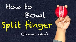 How to bowl split finger slower one for fast bowlers [upl. by Einnol]