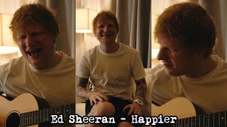 Ed Sheeran  Happier 🩵 2024 Acoustic [upl. by Aseram]