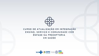 Tutorial do Curso Integração Ensino Serviço e Comunidade com foco na Preceptoria em Saúde [upl. by Ocsirf]