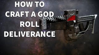 HOW TO CRAFT A GOD ROLL DELIVERANCE FOR PVP amp PVE [upl. by Eibreh362]