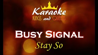 Busy Signal  Stay So Karaoke Karaoke [upl. by Minier891]