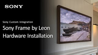 Sony BRAVIA Leon Frame Hardware Install Guide [upl. by Ytima]